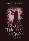  Chantelle Atkins - The Boy With The Thorn In His Side - Part Two - The Boy With The Thorn In His Side, #2.