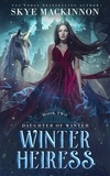  Skye MacKinnon - Winter Heiress - Daughter of Winter, #2.