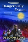  Deborah Blake - Dangerously Driven - Broken Riders.