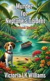  Victoria LK Williams - Murder for Neptune's Trident - Citrus Beach Mysteries, #1.