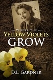  D.L. Gardner - Where the Yellow Violets Grow.
