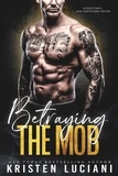  Kristen Luciani - Betraying the Mob - Ruthless Hearts, #3.