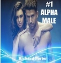  Richard Porter - #1 Alpha Male.