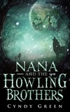  Cyndy Green - Nana and the Howling Brothers - The Nana Files, #3.
