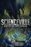  Gary Gibson - Scienceville and Other Lost Worlds.