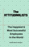  Rodolfo Martin Vitangcol - The ATTITUDINALISTS: The Happiest &amp; Most Successful Employees In the World.
