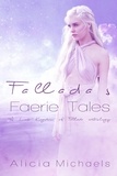  Alicia Michaels - Fallada's Faerie Tales (A Lost Kingdom of Fallada Anthology).