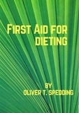  Oliver T. Spedding - First Aid For Dieting.