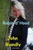 John Blandly - Robin d'Hood - historical romance fantasy.