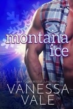  Vanessa Vale - Montana Ice - Small Town Romance, #2.