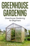  Nancy Ross - Greenhouse Gardening: Greenhouse Gardening for Beginners.