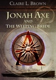  Claire L Brown - Jonah Axe and the Weeping Bride - Jonah Axe, #1.