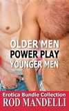  Rod Mandelli - Older &amp; Younger Men: Power Play Collection.