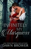  Dawn Brower - Infinitely My Marquess - Ever Beloved, #3.