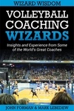  John Forman et  Mark Lebedew - Volleyball Coaching Wizards - Wizard Wisdom - Volleyball Coaching Wizards, #2.