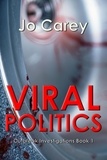  Jo Carey - Viral Politics - Outbreak Investigations, #1.