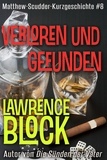  Lawrence Block - Verloren und gefunden - Matthew Scudder Kurzgeschichten, #8.