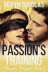  Devyn Douglas - Passion's Training - Pleasure Brigade, #2.