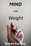  Susan Kersley - Mind Over Weight - Books about Weight Management.