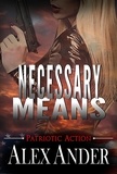  Alex Ander - Necessary Means - Patriotic Action &amp; Adventure - Aaron Hardy, #6.