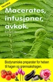  Edvard Bjonson - Macerates, infusjoner, avkok. Biodynamiske preparater for helsen til hagen og grønnsakshagen..