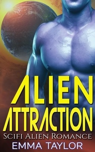  Emma Taylor - Alien Attraction - Scifi Alien Invasion Romance.