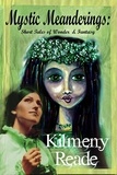  Kilmeny Reade - Mystic Meanderings: Short Tales of Wonder and Fantasy.