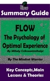  The Mindset Warrior - Summary Guide: Flow: The Psychology of Optimal Experience: by Mihaly Csikszentmihalyi | The Mindset Warrior Summary Guide - Creativity, Talent &amp; Skills, Productivity, Skill Development.