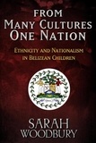  Sarah Woodbury - From Many Cultures, One Nation: Ethnicity and Nationalism in Belizean Children.