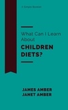  James Amber et  Janet Amber - What Can I Learn About Children Diets?.