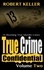  Robert Keller - True Crime Confidential Volume 2 - True Crime Confidential, #2.