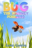  Scott Gordon - Bug: The Journey Forward - Bug: The Journey, #2.