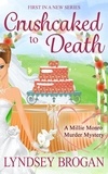  Lyndsey Brogan - Crushcaked to Death - Millie Monro Murder Mysteries, #1.