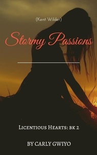  Carly Gwiyo - Stormy Passions - Licentious Hearts, #2.