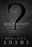  Michael R.E. Adams - Whodunit? (A Pact with Demons, Story #9) - A Pact with Demons Stories, #9.