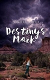  Sharon Lopez - Destiny's Mark - The Mark, #1.