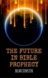  Brian Johnston - The Future in Bible Prophecy.
