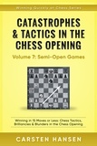  Carsten Hansen - Catastrophes &amp; Tactics in the Chess Opening - Vol 7: Minor Semi-Open Games - Winning Quickly at Chess Series, #7.
