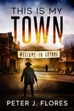  Peter J Flores - This is My Town.