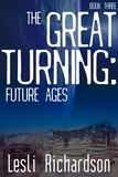  Lesli Richardson - The Great Turning: Future Ages - The Great Turning, #3.