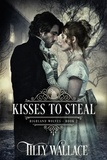  Tilly Wallace - Kisses to Steal - Highland Wolves, #2.