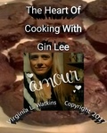  Virginia L. Watkins - The Heart Of Cooking With Gin Lee.