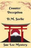  D.M. SORLIE - Counter Deception - Sue Lee Mystery, #3.