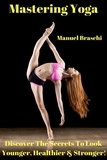  Manuel Braschi - Mastering Yoga.