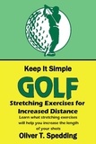  Oliver T. Spedding - Keep It Simple Golf - Stretching Exercises for Increased Distance - Keep it Simple Golf, #8.