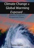  Andrew Johnson - Climate Change and Global Warming - Exposed: Hidden Evidence, Disguised Plans.