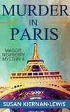  Susan Kiernan-Lewis - Murder in Paris - The Maggie Newberry Mysteries, #4.