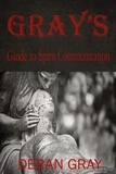  Deran Gray - Gray's Guide to Spirit Communication.