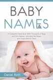  Daniel Rott - Baby Names: A Complete Name Book With Thousands of Boys and Girls Names - Including the Means and Origins Behind Them.