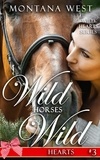  Montana West - Wild Horses, Wild Hearts 3 - Wild Horses, Wild Hearts, #3.
